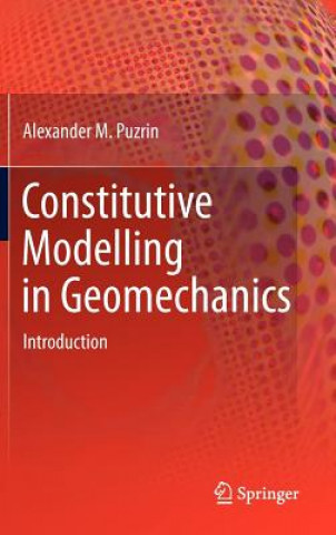 Kniha Constitutive Modelling in Geomechanics Alexander M. Puzrin