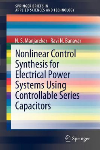Carte Nonlinear Control Synthesis for Electrical Power Systems Using Controllable Series Capacitors N S Manjarekar