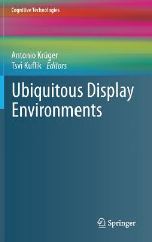 Kniha Ubiquitous Display Environments Antonio Krüger