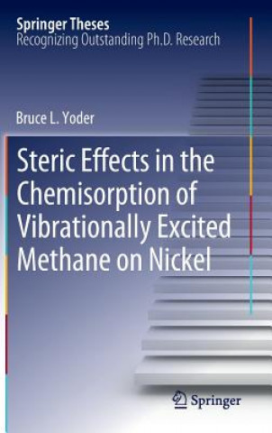 Carte Steric Effects in the Chemisorption of Vibrationally Excited Methane on Nickel Bruce L. Yoder