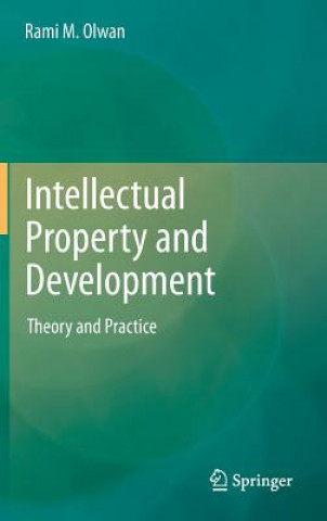 Kniha Intellectual Property and Development Rami M. Olwan