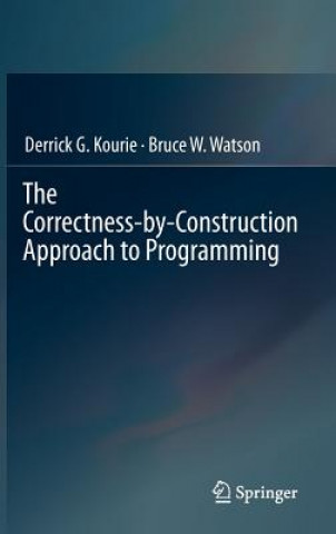 Book Correctness-by-Construction Approach to Programming Derrick G. Kourie