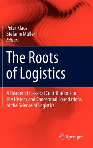 Kniha Roots of Logistics Peter Klaus