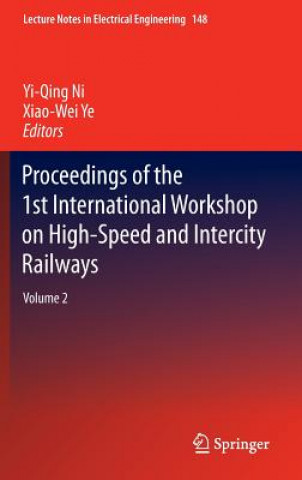 Book Proceedings of the 1st International Workshop on High-Speed and Intercity Railways Yi-Qing Ni