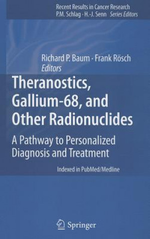 Carte Theranostics, Gallium-68, and Other Radionuclides Richard P. Baum