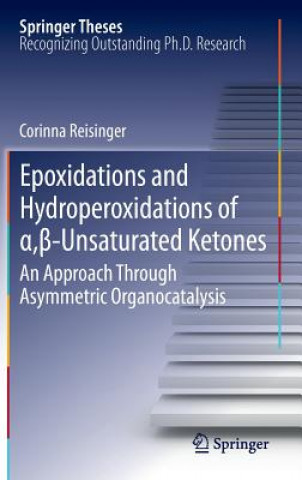 Könyv Epoxidations and Hydroperoxidations of  , -Unsaturated Ketones Corinna Reisinger