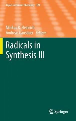 Kniha Radicals in Synthesis III Markus R. Heinrich