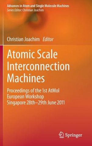 Kniha Atomic Scale Interconnection Machines Christian Joachim