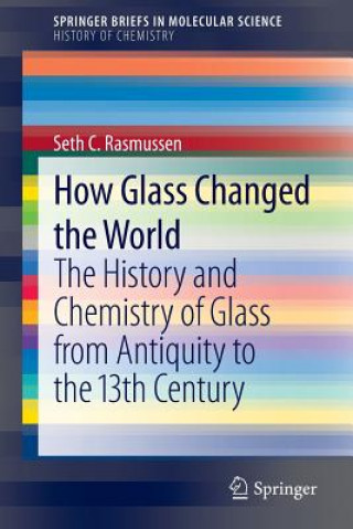 Knjiga How Glass Changed the World Seth C. Rasmussen