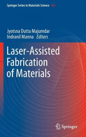 Könyv Laser-Assisted Fabrication of Materials Jyotsna Dutta Majumdar