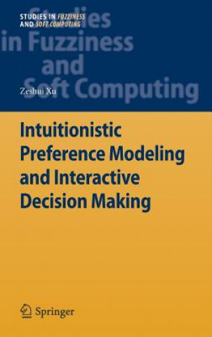 Kniha Intuitionistic Preference Modeling and Interactive Decision Making Zeshui Xu