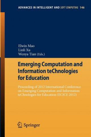 Книга Emerging Computation and Information teChnologies for Education Elwin Mao