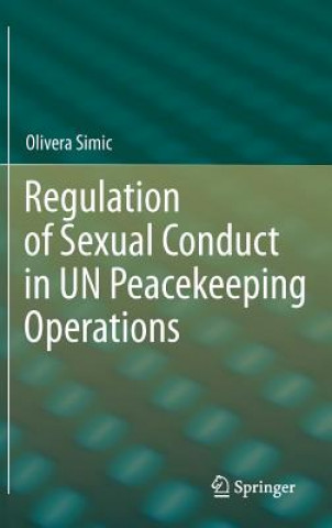 Książka Regulation of Sexual Conduct in UN Peacekeeping Operations Olivera Simic