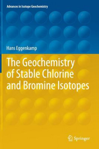 Kniha Geochemistry of Stable Chlorine and Bromine Isotopes Hans Eggenkamp