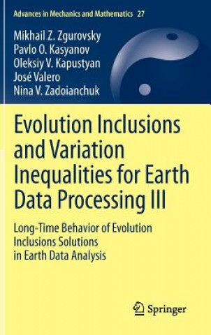 Kniha Evolution Inclusions and Variation Inequalities for Earth Data Processing III Mikhail Z. Zgurovsky