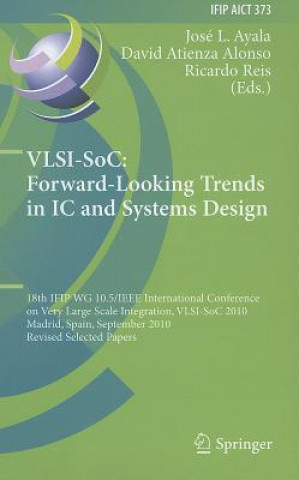 Książka VLSI-SoC: Forward-Looking Trends in IC and Systems Design Jose L. Ayala