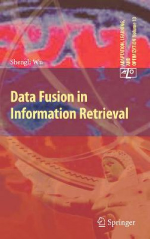 Carte Data Fusion in Information Retrieval Shengli Wu