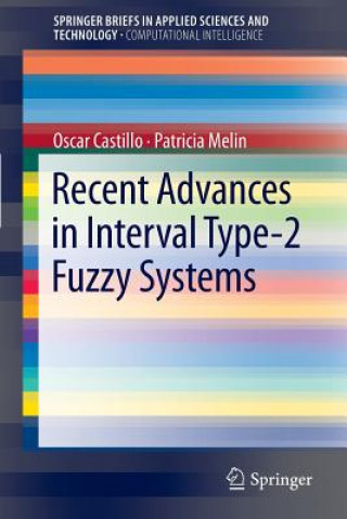 Kniha Recent Advances in Interval Type-2 Fuzzy Systems Oscar Castillo