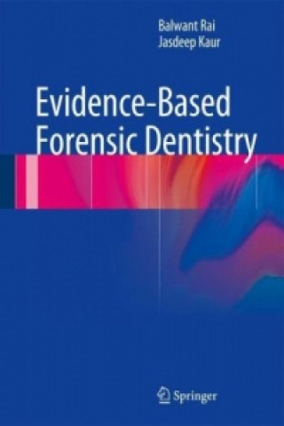 Kniha Evidence-Based Forensic Dentistry Balwant Rai