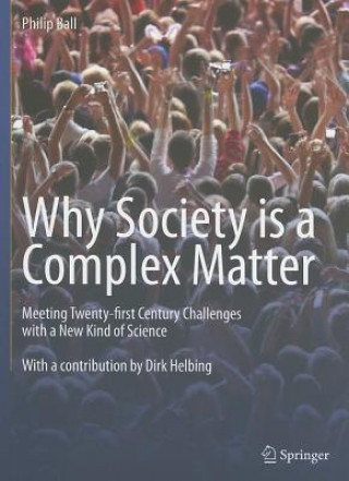 Книга Why Society is a Complex Matter Philip Ball