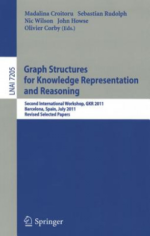 Könyv Graph Structures for Knowledge Representation and Reasoning Madalina Croitoru