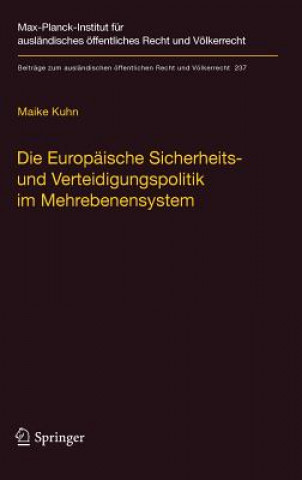 Kniha Die Europaische Sicherheits- und Verteidigungspolitik im Mehrebenensystem Maike Kuhn