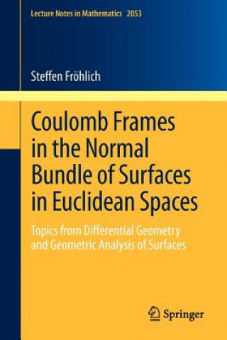 Книга Coulomb Frames in the Normal Bundle of Surfaces in Euclidean Spaces Steffen Fröhlich