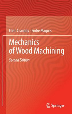 Kniha Mechanics of Wood Machining Etele Csanády