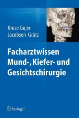 Kniha Facharztwissen Mund-, Kiefer- und Gesichtschirurgie Astrid Kruse Gujer