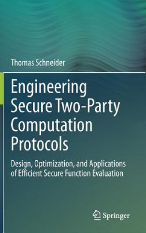 Buch Engineering Secure Two-Party Computation Protocols Thomas Schneider