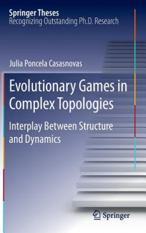 Könyv Evolutionary Games in Complex Topologies Julia Poncela Casasnovas