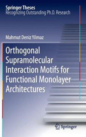Carte Orthogonal Supramolecular Interaction Motifs for Functional Monolayer Architectures Mahmut D. Yilmaz