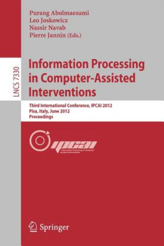 Knjiga Information Processing in Computer Assisted Interventions Purang Abolmaesumi