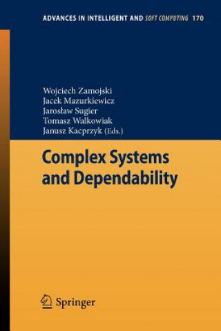 Книга Complex Systems and Dependability Wojciech Zamojski