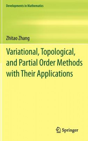 Kniha Variational, Topological, and Partial Order Methods with Their Applications Zhitao Zhang