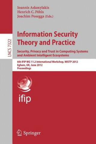 Buch Information Security Theory and Practice. Security, Privacy and Trust in Computing Systems and Ambient Intelligent Ecosystems Ioannis Askoxylakis