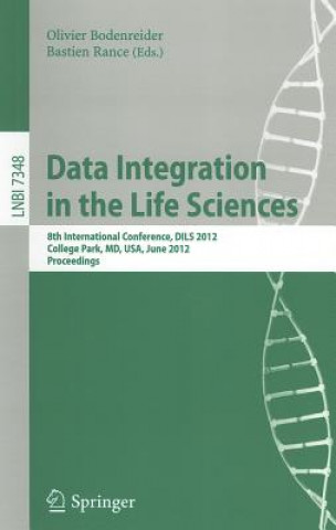 Könyv Data Integration in the Life Sciences Olivier Bodenreider