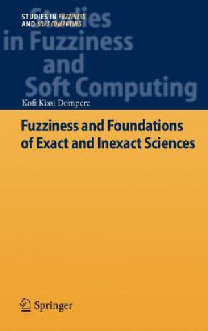 Kniha Fuzziness and Foundations of Exact and Inexact Sciences Kofi Kissi Dompere