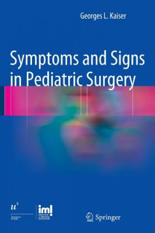 Carte Symptoms and Signs in Pediatric Surgery Georges L. Kaiser