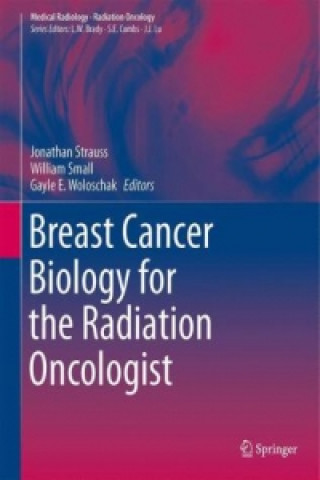 Книга Breast Cancer Biology for the Radiation Oncologist Jonathan Strauss