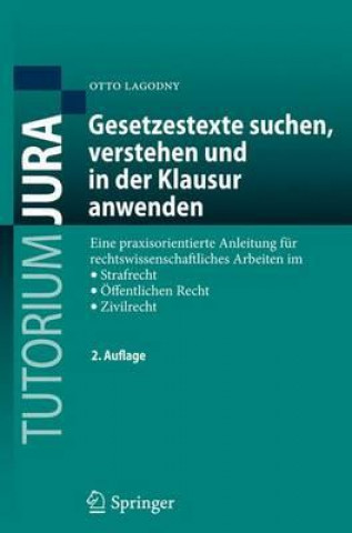 Kniha Gesetzestexte Suchen, Verstehen Und in Der Klausur Anwenden Otto Lagodny