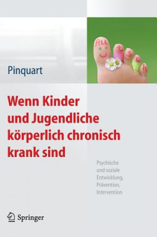 Könyv Wenn Kinder Und Jugendliche Koerperlich Chronisch Krank Sind Martin Pinquart