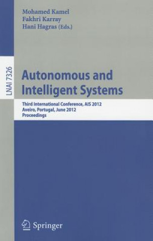 Könyv Autonomous and Intelligent Systems Mohamed Kamel