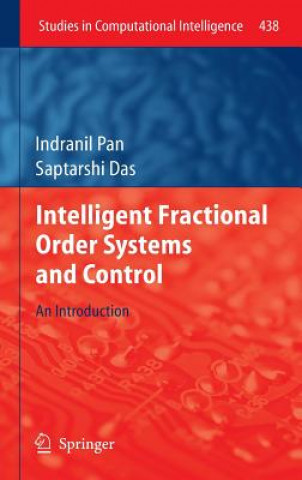 Książka Intelligent Fractional Order Systems and Control Indranil Pan