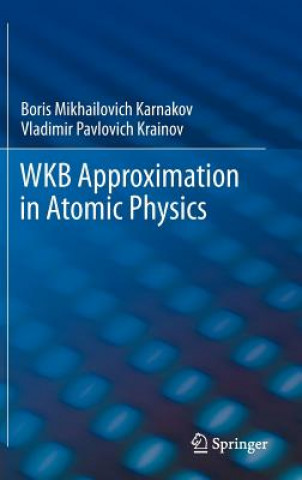 Book WKB Approximation in Atomic Physics Boris Mikhailovich Karnakov