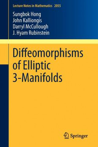 Kniha Diffeomorphisms of Elliptic 3-Manifolds Sungbok Hong