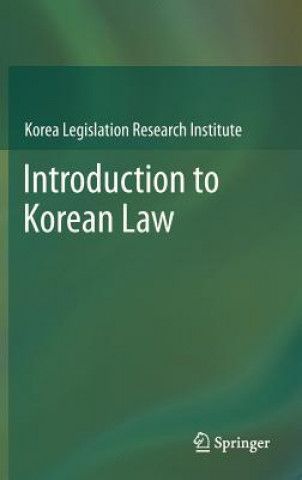 Kniha Introduction to Korean Law orea Legislation Research Institute