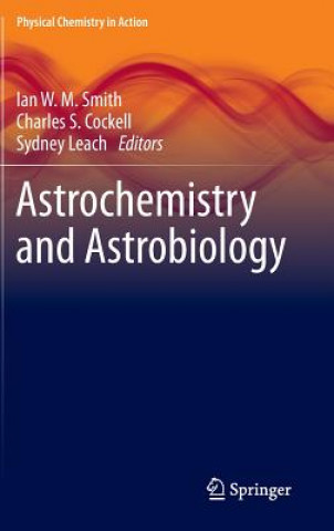 Kniha Astrochemistry and Astrobiology Ian W. M. Smith