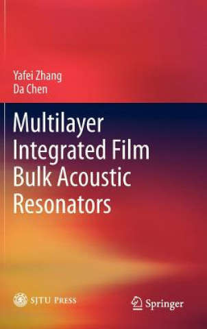 Könyv Multilayer Integrated Film Bulk Acoustic Resonators Yafei Zhang