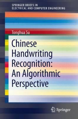 Carte Chinese Handwriting Recognition: An Algorithmic Perspective Tonghua Su